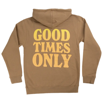 Tan hoodie with yellow text reading ’GOOD TIMES ONLY’ on the back.